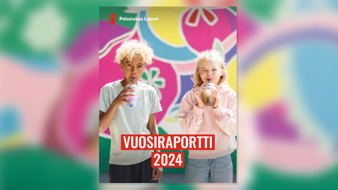 Pelastakaa Lapset Vuosiraportti 2024 -julkaisun kannen kuva