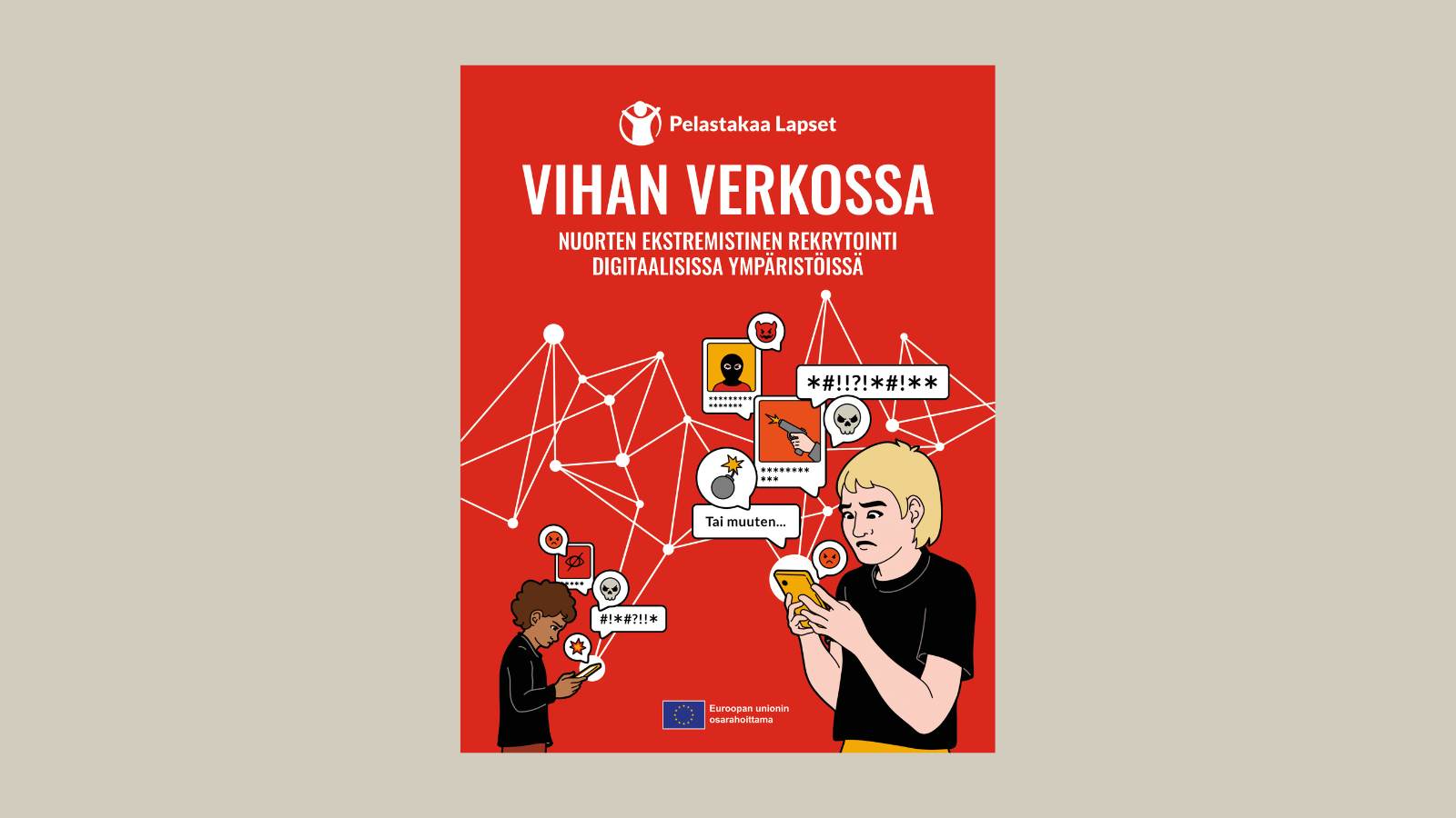 Vihan verkossa -selvityksen kansi, jossa piirroshahmot ovat älypuhelintensa välityksellä uppoutuneet vihan verkkoon.
